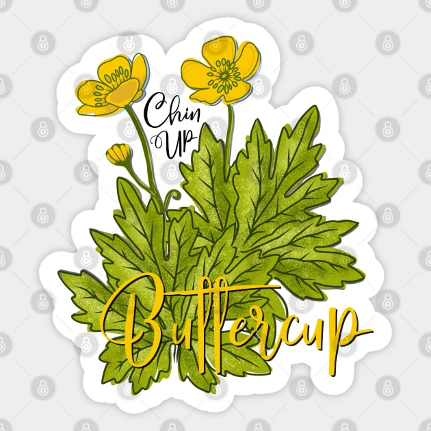 Chin Up Buttercup - You Got This Motivational Swag Sticker by Angel Pronger Design Chaser Studio